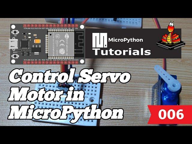 006 - ESP32 MicroPython: Control Servo Motor in MicroPython | PWM