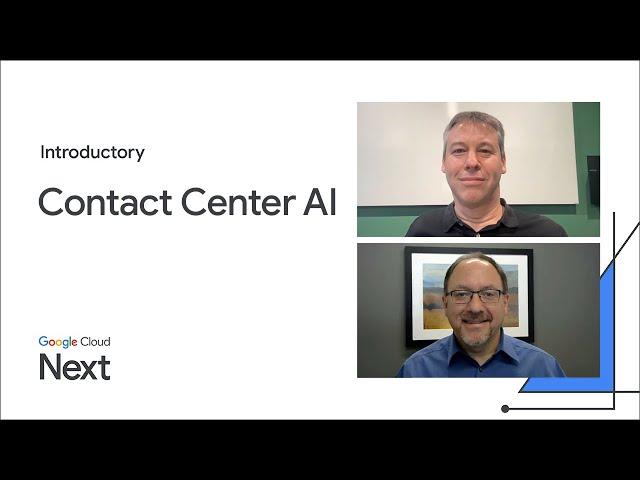 Delight customers in every interaction with Contact Center AI