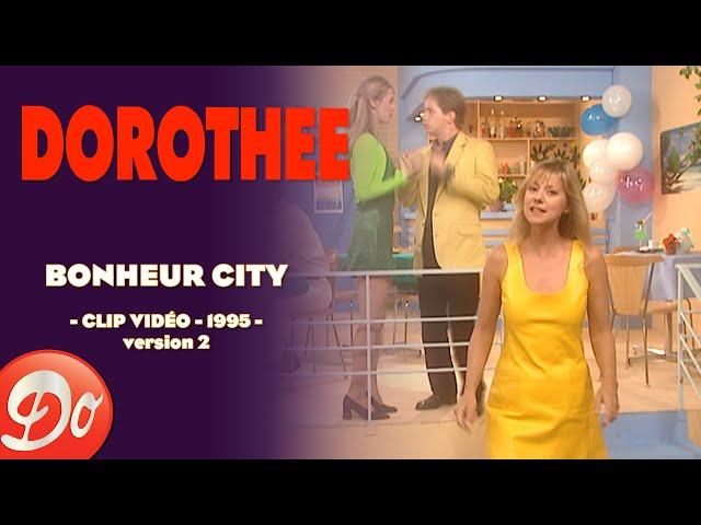 Dorothée - Bonheur City - Version 2 | CLIP OFFICIEL - 1995