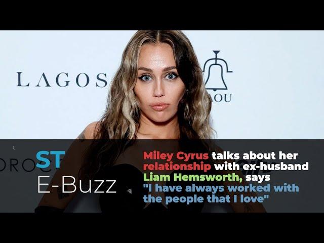 Miley Cyrus talks about her relationship with ex-husband Liam Hemsworth