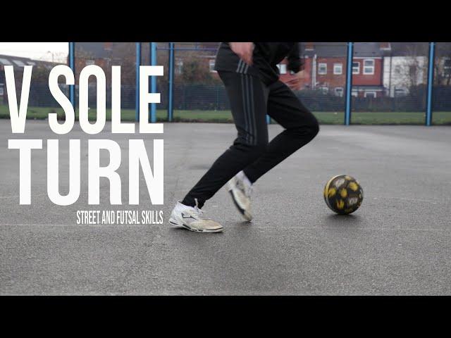 V Sole Turn | Street and Futsal Skills