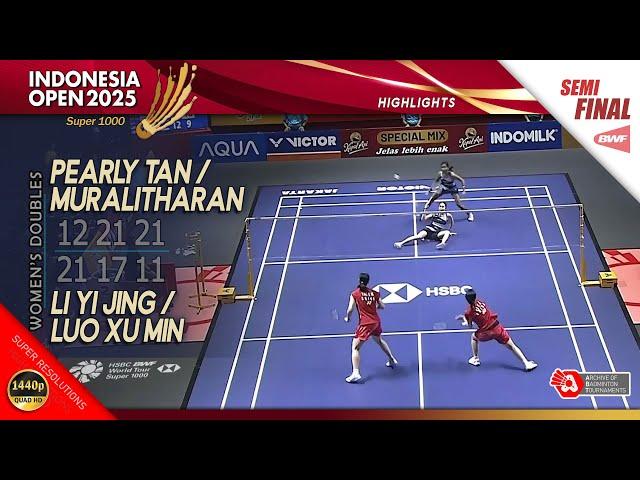 Pearly Tan / Muralitharan vs Li Yi Jing / Luo Xu Min | Indonesia Open 2025 | SF WD Highlights