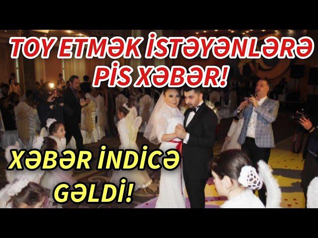 SON DEQIQE ! Toy etmək istəyənlərə PİS XƏBƏR - xeberler , xeber 2024