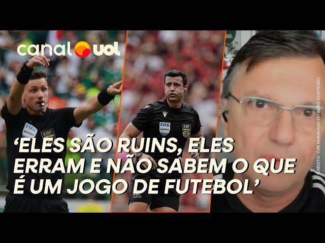 MAURO CEZAR: OS ÁRBITROS SÃO RUINS, ELES ERRAM E NÃO ENTENDEM O QUE É UM JOGO DE FUTEBOL