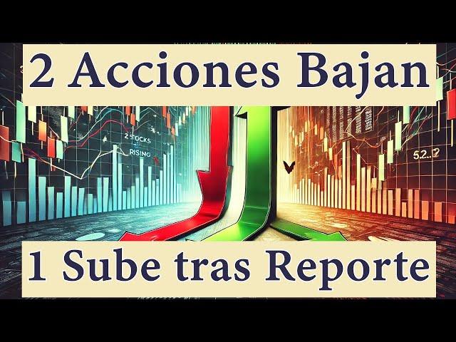 2 Acciones Bajan y 1 Sube tras Reporte de Ganancias: ¿Es Momento de Comprar?