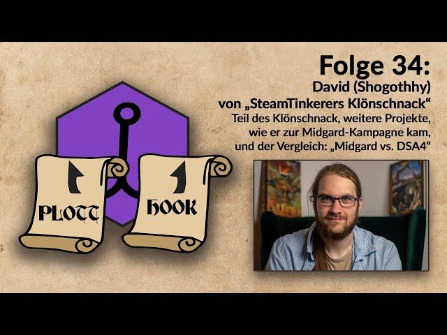 Plott Hook: Folge 34 mit David (Shogotthy) von Steamtinkerers Klönschnack