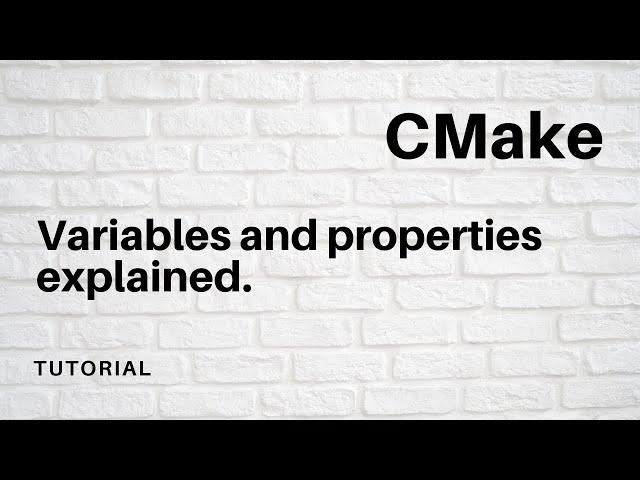 CMake -  variables and properties explained