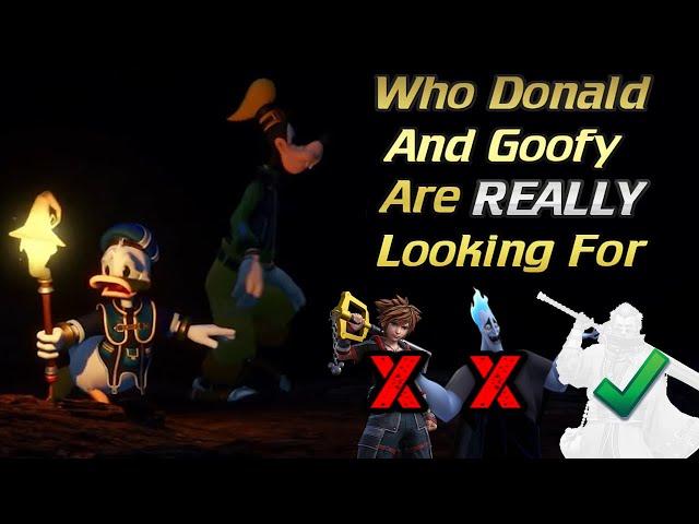 Who Donald & Goofy are REALLY Looking For | Kingdom Hearts 4 Theory