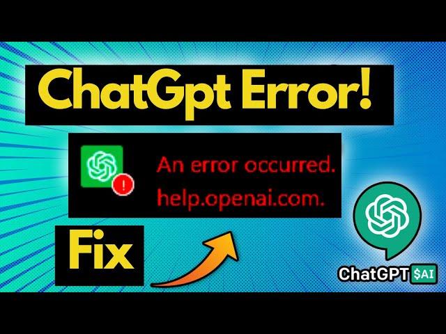 How to Fix "An Error occurred" on ChatGPT!