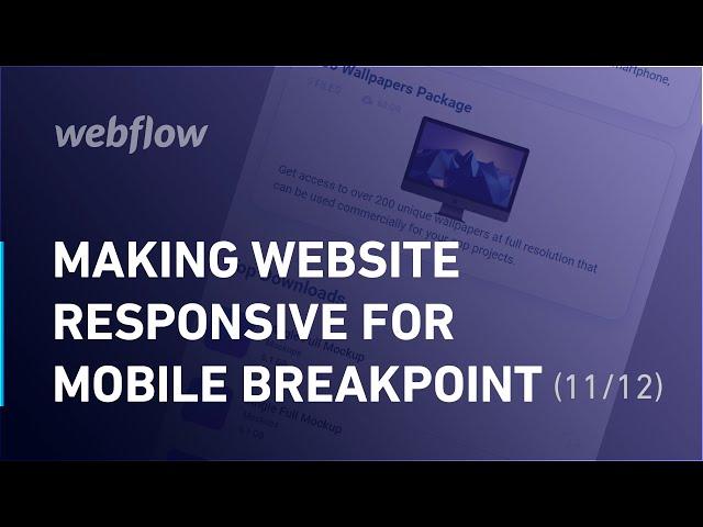 Making the Website Responsive for Mobile Breakpoint in Webflow - Tutorial (11/12)