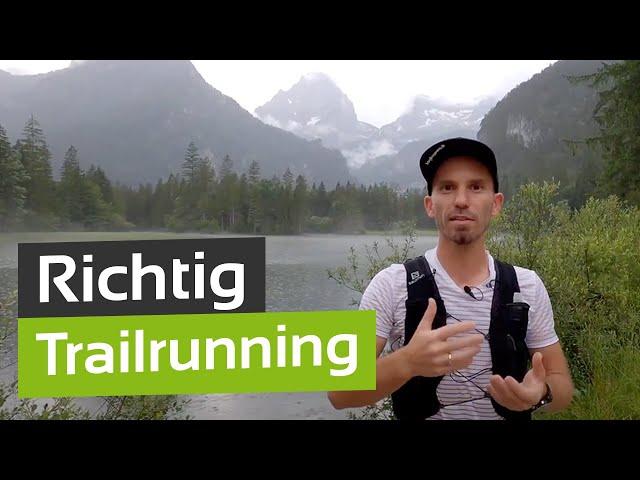 Trailrunning: Richtige Technik und Ausrüstung fürs Berglaufen