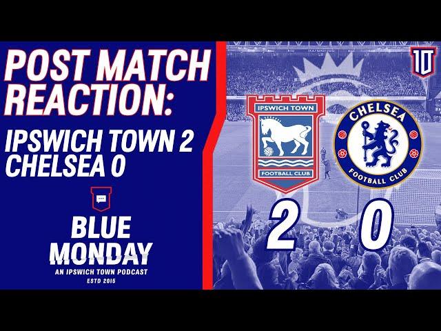  IPSWICH TOWN 2-0 CHELSEA POST MATCH REACTION | Blue Monday Live Show | #itfc #cfc