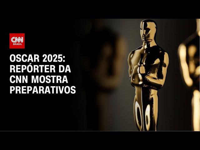 Repórter da CNN mostra preparativos para Oscar 2025 | AGORA CNN