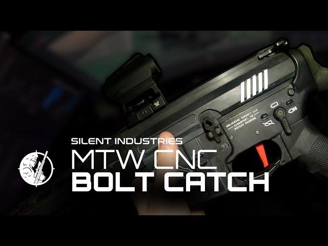 MTW CNC Bolt Catch by Silent Industries