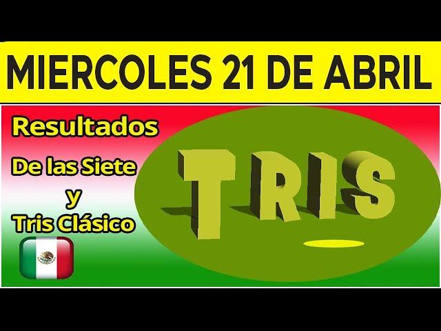 Resultados del sorteo Tris de las Siete y Clasico del Miércoles 21 de Abril de 2021