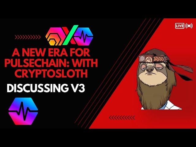 A New Era For PulseChain: V3 With Crypto Sloth