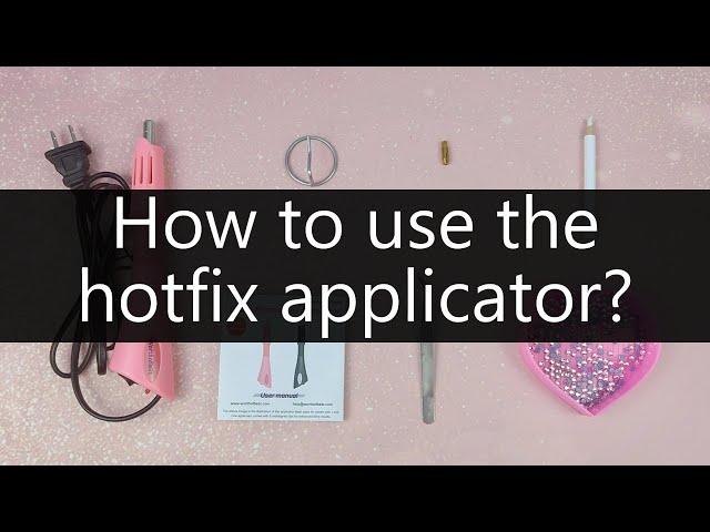 How to use hot fix rhinestone applicator?