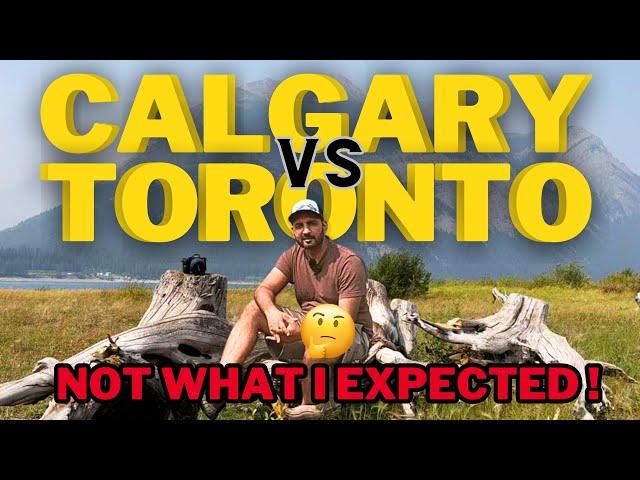 Calgary vs Toronto: GO BACK? One year later - MY HONEST REVIEW!