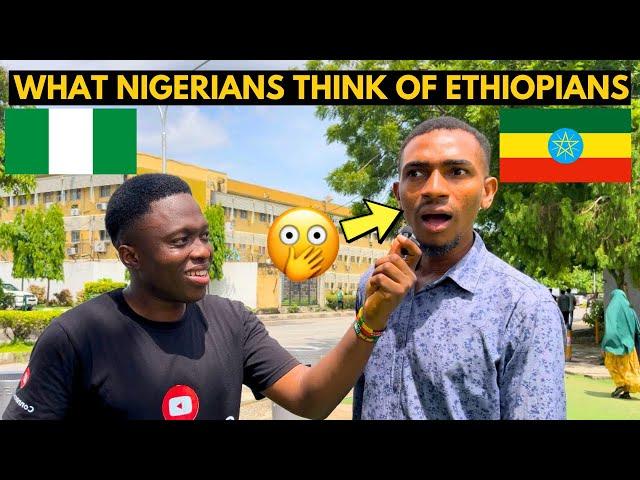 What Nigerians Think of Ethiopia & Ethiopians *Shocking Response*