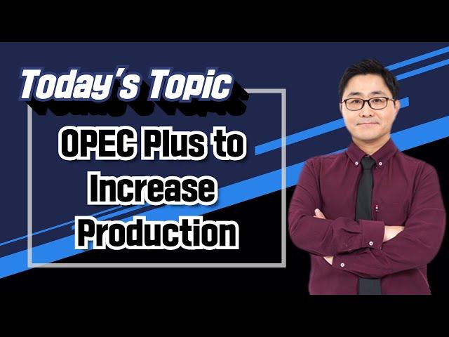 [영어뉴스] OPEC Plus to Increase Production | 김성백의 영어뉴스 핵심패턴