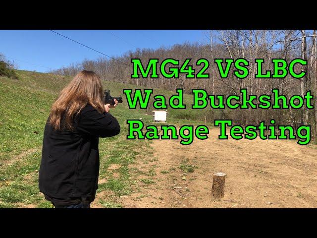 MG42 VS LBC Wad Buckshot Range Testing