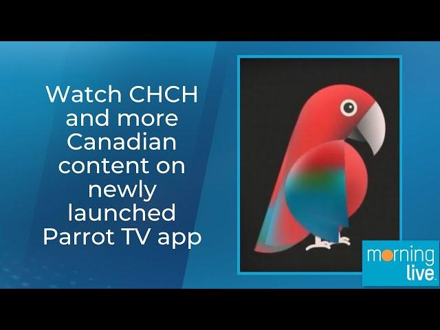 Watch CHCH and more Canadian content on newly launched Parrot TV app