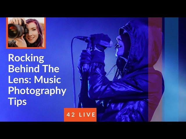 42 LIVE: "Rocking Behind The Lens: Music Photography Tips" ft. Anabel DFlux & SIGMA