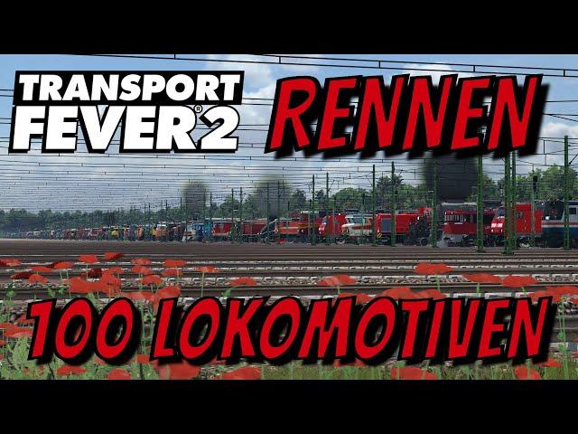 Transport Fever 2 Rennen  | 100 LOKS im Vergleich | XXL TRAIN RACE