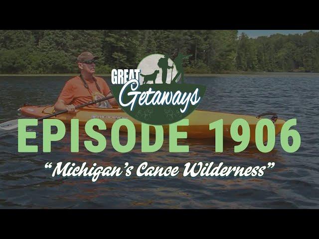 Great Getaways 1906 "Michigan's Canoe Wilderness" [Full Episode]