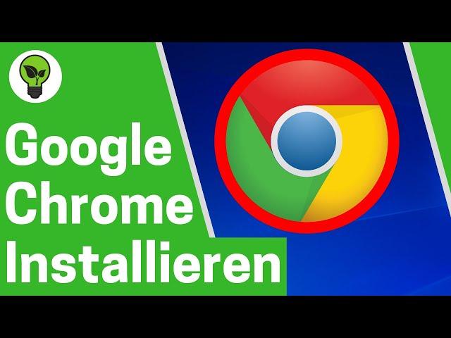 Google Chrome Installieren DEUTSCH  TOP ANLEITUNG: Wie Browser bei Windows 10 & Mac Herunterladen?