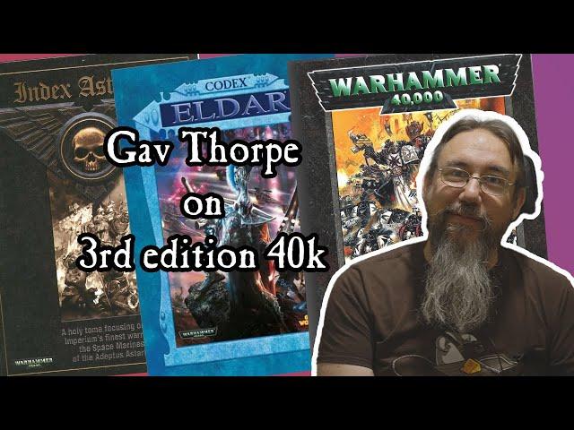 Gav Thorpe on 3rd edition 40k