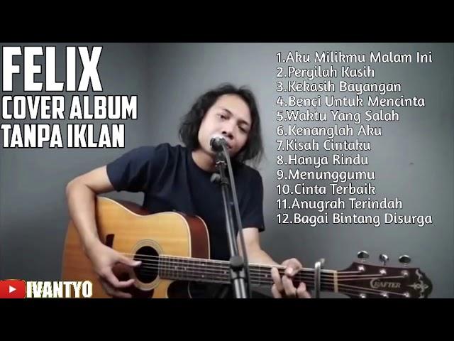 FELIX COVER FULL ALBUM 2020 TANPA IKLAN