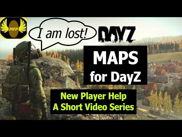 DayZ - Maps To Help New Players Find Your Way - New Player Guide 2020