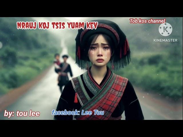 nrauj koj tsis yuam kev (full rerson sed story) 7/11/2024