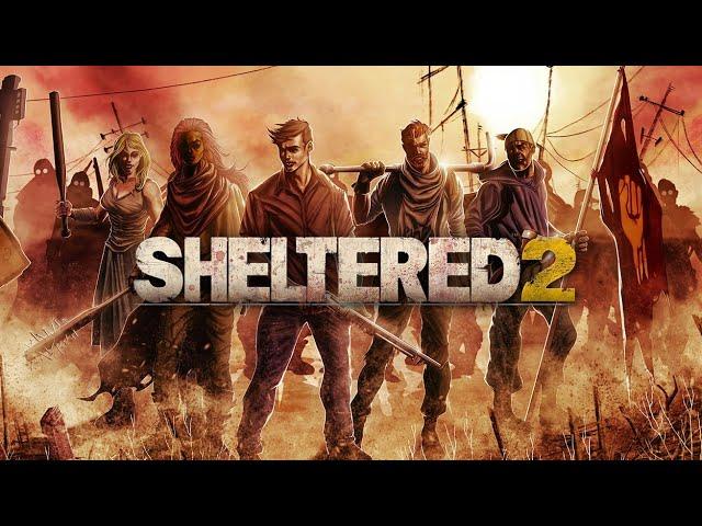 SHELTERED 2 - Post Apocalyptic Tactical Survival RPG