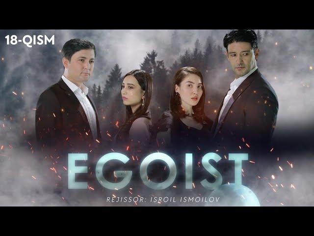 Egoist (milliy serial) | Эгоист (миллий сериал) 18-qism