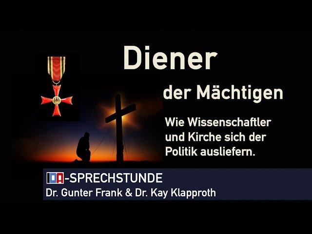 „Diener der Mächtigen“ – IDA-SPRECHSTUNDE mit Dr. Gunter Frank und Dr. Kay Klapproth