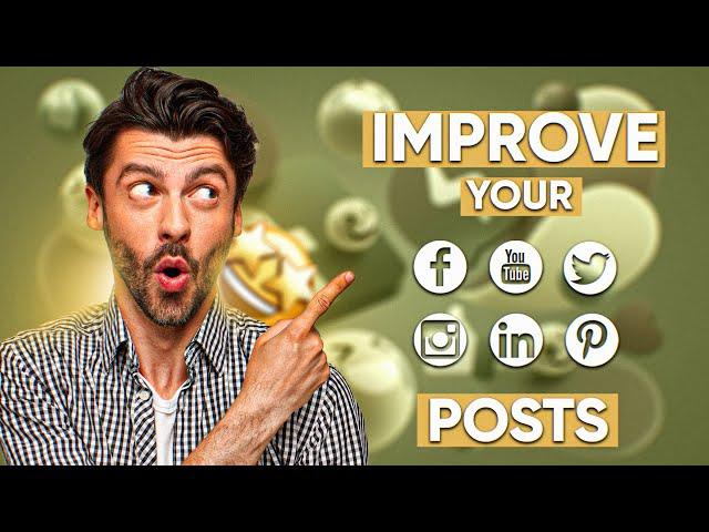 Get More Likes and Shares: 10 Ways to Improve Your Social Media Posts