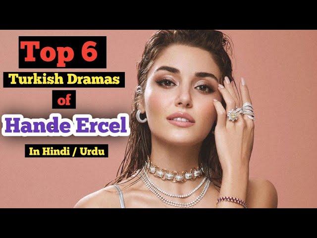 Top 6 Dramas of Hande Ercel in hindi urdu | Sen Cal Kapimi in hindi