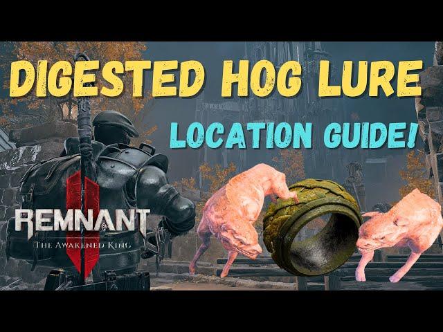 Remnant 2 DLC Awakened King - Digested Hog Lure Location Guide