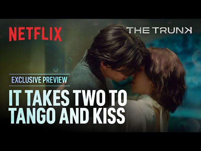 [PREVIEW] She leads the dance, he leads the kiss | The Trunk | Netflix [ENG SUB]