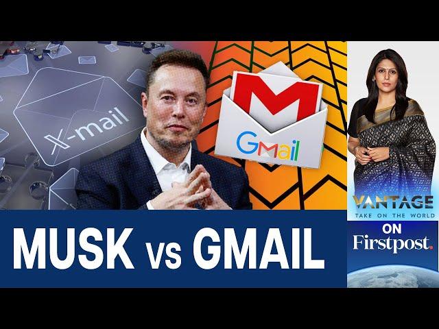 XMail: Elon Musk's Plan to Destroy Gmail Forever | Vantage with Palki Sharma