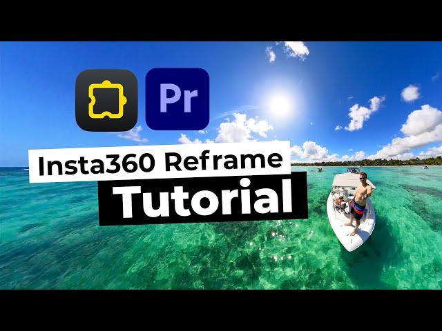 Insta360 Reframe Tutorial  |  How to edit  360-videos in Premiere Pro 2024