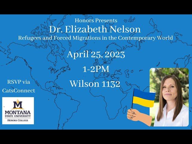 Dr. Elizabeth Nelson: Refugees and Forced Migrations in the Contemporary World