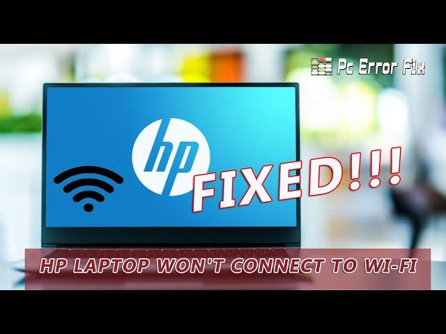 100% FIXED: HP Laptop Won't Connect to Wi-Fi on Windows 10/11 | PC Error Fix