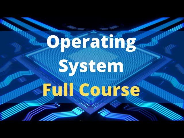 Operating System Full Course | Operating System Tutorials for Beginners