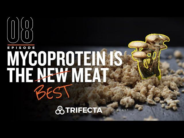 All about Mycoprotein.  Better Meat Co. CEO Discusses Solutions to Feeding a Global Population