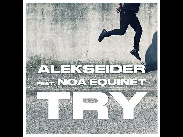 Alekseider feat. Noa Equinet - Try (Audio)