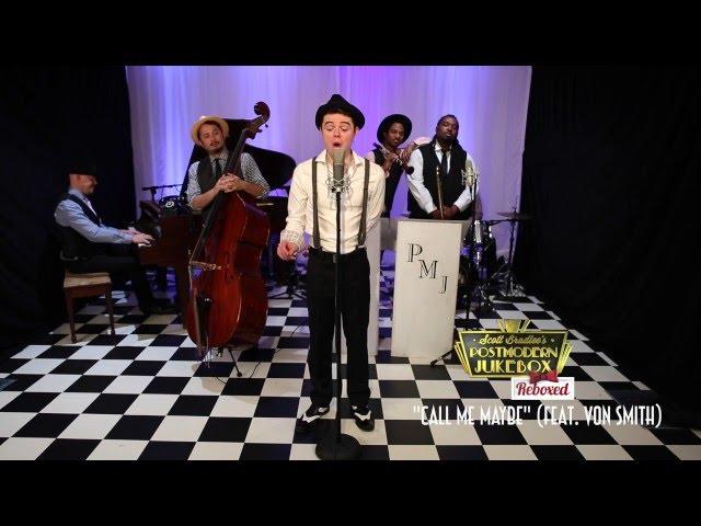 Call Me Maybe - Postmodern Jukebox : Reboxed Cover ft. Von Smith