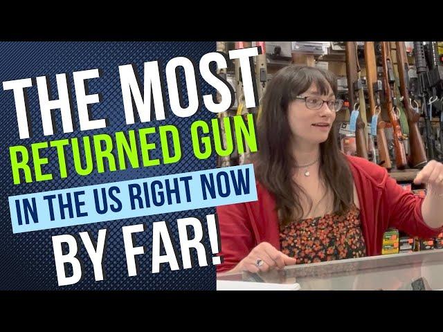 This Is The Most Returned Gun In The US By Far Right Now!